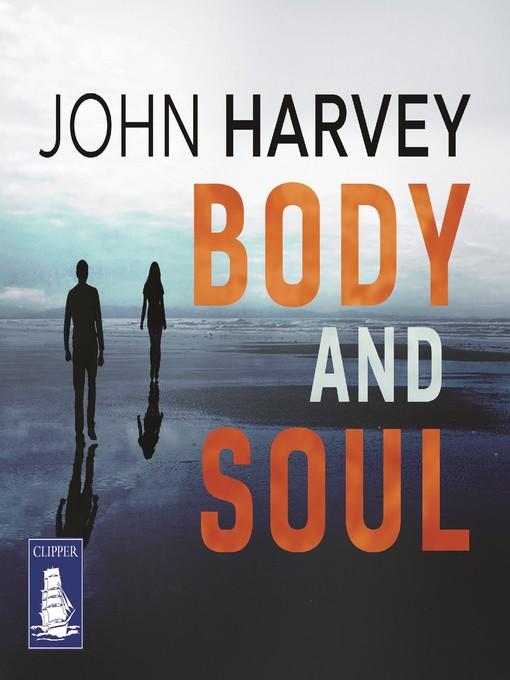 Title details for Body and Soul by John Harvey - Available